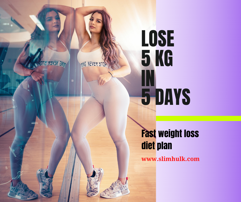 fast-weight-loss-diet-plan-lose-5kg-in-5-days-the-slimhulk